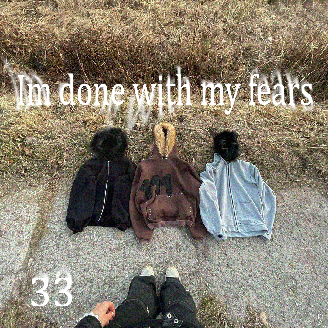 im done with my fears - project 2/33